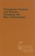 Therapeutic Peptides and Proteins: Assessing the New Technologies