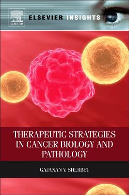 Therapeutic Strategies in Cancer Biology and Pathology - Sherbet, Gajanan V.