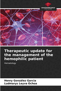 Therapeutic update for the management of the hemophilic patient
