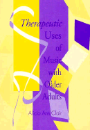 Therapeutic Uses of Music with Older Adults