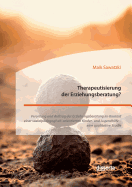 Therapeutisierung Der Erziehungsberatung? Verortung Und Auftrag Der Erziehungsberatung Im Kontext Einer Sozialpadagogisch-Orientierten Kinder- Und Jugendhilfe - Eine Qualitative Studie