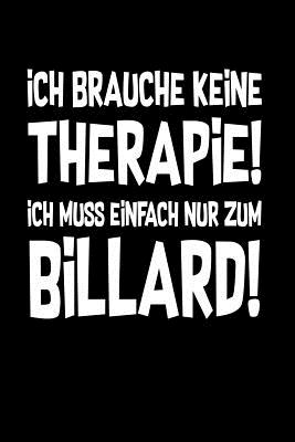 Therapie? Lieber Billard: Notizbuch / Notizheft fr Snooker Billard Queue Snooker Kugeln A5 (6x9in) dotted Punktraster - Notizbucher Und Geschenkideen, Billard