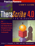 Therascribe 4.0 User's Guide: The Treatment Planning and Clinical Record Management System for Mental Health Professionals - Jongsma, Arthur E., Jr.