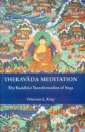 Theravada Meditation: Buddhist Transformation of Yoga