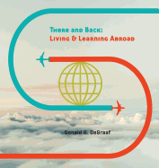 There and Back: Living and Learning Abroad