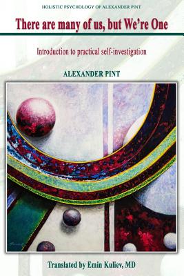 There Are Many of Us, But We're One: Introduction to Self-Investigation - Pint, Alexander, and Kuliev, Emin