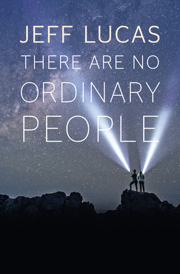 There Are No Ordinary People - Lucas, Jeff