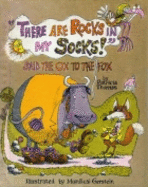 There Are Rocks in My Socks, Said the Ox to the Fox