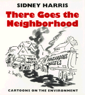 There Goes the Neighborhood: Cartoons on the Environment - Harris, Sidney