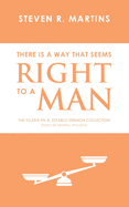 There Is A Way That Seems Right To A Man: The Iglesia en el Establo Sermon Collection (Texto en espaol incluido)