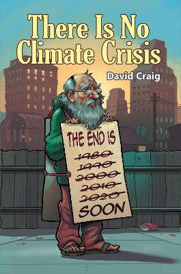 There is no Climate Crisis - Craig, David