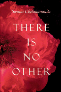 There Is No Other - Chetanananda, Swami