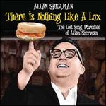 There Is Nothing like a Lox: The Lost Song Parodies of Allan Sherman