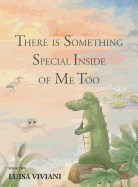 There Is Something Special Inside of Me Too