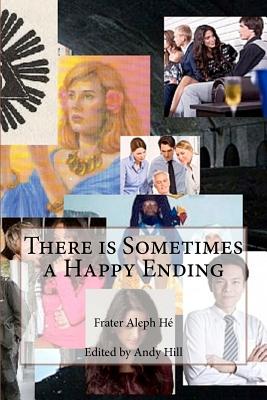 There is Sometimes a Happy Ending - Hill, Andy (Editor), and H, Aleph