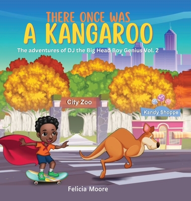 There Once Was A Kangaroo - Moore, Felicia