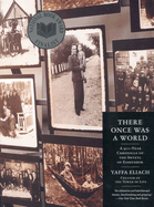 There Once Was a World: A 900-Year Chronicle of the Shtetl of Eishyshok