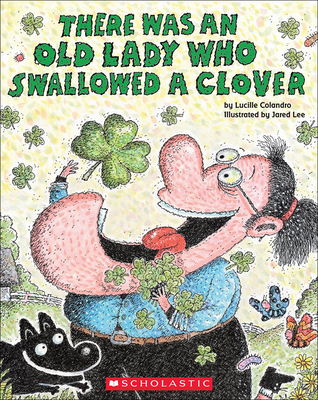 There Was an Old Lady Who Swallowed a Clover! - Colandro, Lucille