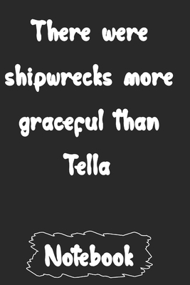 There were shipwrecks more graceful than Tella. - Publishing, Woopsnotes