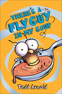 There's a Fly Guy in My Soup - Arnold, Tedd