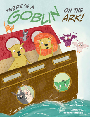 There's a Goblin on the Ark - Tarcov, Susan