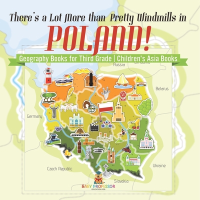 There's a Lot More than Pretty Windmills in Poland! Geography Books for Third Grade Children's Europe Books - Baby Professor