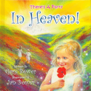 There's a Party in Heaven! - Bower, Gary