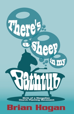 There's a Sheep in My Bathtub: Tenth Anniversary Edition - Hogan, Brian P, and Patterson, George (Foreword by), and Heath, Locke (Cover design by)