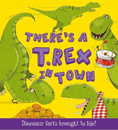 There's a T-Rex in Town: Dinosaur Facts Brought to Life!