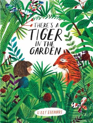 There's a Tiger in the Garden - Stewart, Lizzy