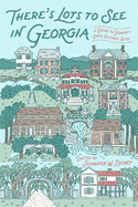 There's Lots to See in Georgia: A Guide to Georgia's State Historic Sites