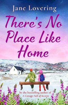 There's No Place Like Home: The heartwarming read from Jane Lovering - Jane Lovering