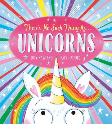 There's No Such Thing as Unicorns - Rowland, Lucy