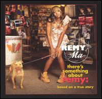 There's Something About Remy [Clean] - Remy Ma