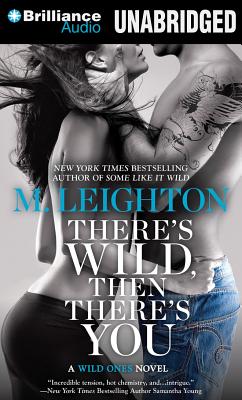 There's Wild, Then There's You - Leighton, M