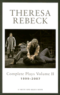Theresa Rebeck: Complete Plays, Volume 2: 1999-2007 - Rebeck, Theresa