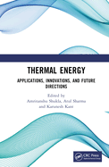 Thermal Energy: Applications, Innovations, and Future Directions