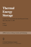 Thermal Energy Storage: Lectures of a Course Held at the Joint Research Centre, Ispra, Italy, June 1-5, 1981