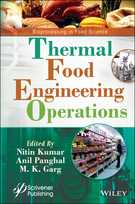 Thermal Food Engineering Operations - Kumar, Nitin, and Panghal, Anil, and Garg, M. K.