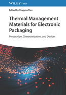 Thermal Management Materials for Electronic Packaging: Preparation, Characterization, and Devices