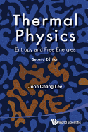Thermal Physics: Entropy and Free Energies (2nd Edition)