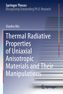 Thermal Radiative Properties of Uniaxial Anisotropic Materials and Their Manipulations