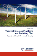 Thermal Stresses Problems in a Rotating Disc