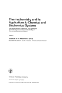 Thermochemistry and Its Applications to Chemical and Biochemical Systems: The Thermochemistry of Molecules, Ionic Species and Free Radicals in Relation to the Understanding of Chemical and Biochemical Systems