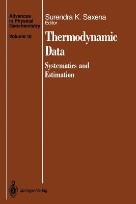Thermodynamic Data: Systematics and Estimation - Saxena, Surendra K (Editor)
