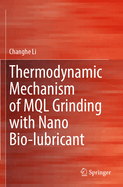 Thermodynamic Mechanism of MQL Grinding with Nano Bio-Lubricant