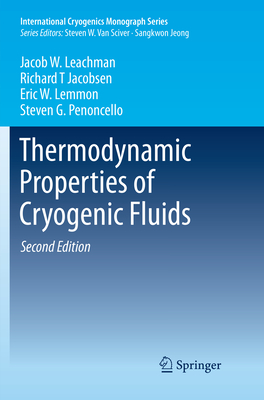 Thermodynamic Properties of Cryogenic Fluids - Leachman, Jacob W., and Jacobsen, Richard T, and Lemmon, Eric W.