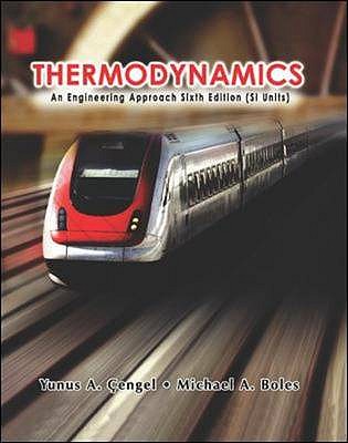 Thermodynamics: An Engineering Approach - Cengel, Yunus A., and Boles, Michael A.