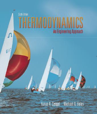 Thermodynamics: An Engineering Approach - Cengel, Yunus A, Dr., and Boles, Michael