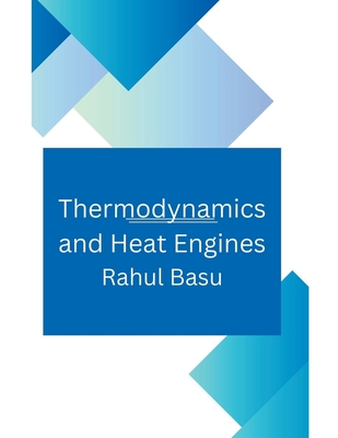 Thermodynamics and Heat Engines - Basu, Rahul